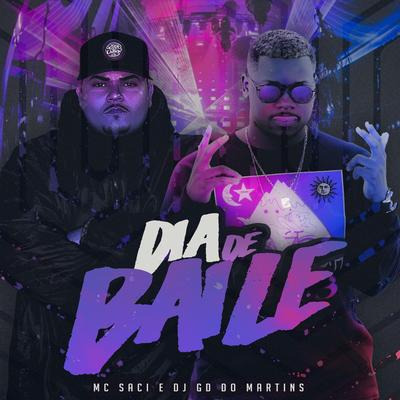 DIA DE BAILE By DJ GD do Martins, MC Saci's cover
