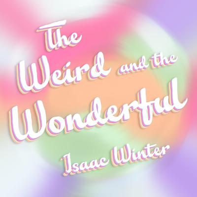 The Weird and the Wonderful (Original Short Film Soundtrack)'s cover