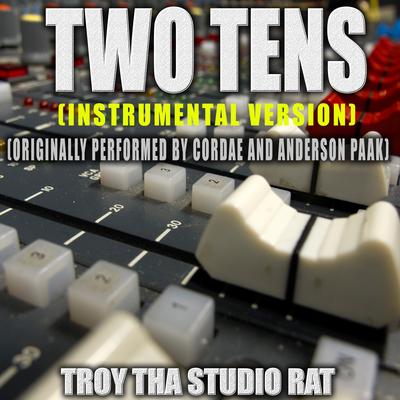 Two Tens (Originally Performed by Cordae and Anderson Paak) (Instrumental Version) By Troy Tha Studio Rat's cover