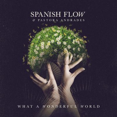 What a Wonderful World By Spanish Flow, Pastora Andrades's cover