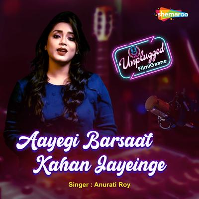 Aayegi Barsaat Kahan Jayeinge's cover