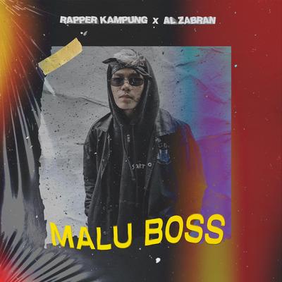Malu Boss By Rapper Kampung, Al Zabran's cover