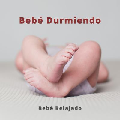 Bebé Durmiendo: Bebé Relajado's cover