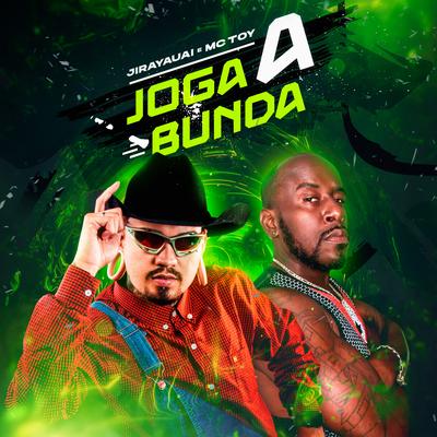 Joga a Bunda By JIRAYAUAI, Mc Toy's cover