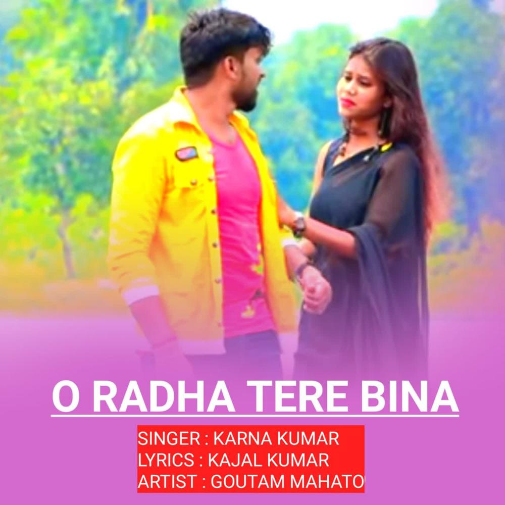 O Radha Tere Bina Official TikTok Music | album by Goutam Mahato-Karna  Kumar - Listening To All 1 Musics On TikTok Music