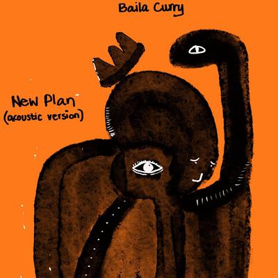 New Plan (Acoustic Version) By Baila Curry's cover