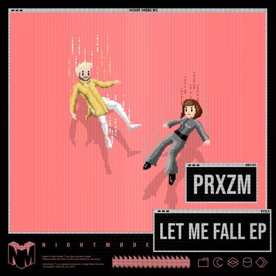 Let Me Fall By PRXZM's cover