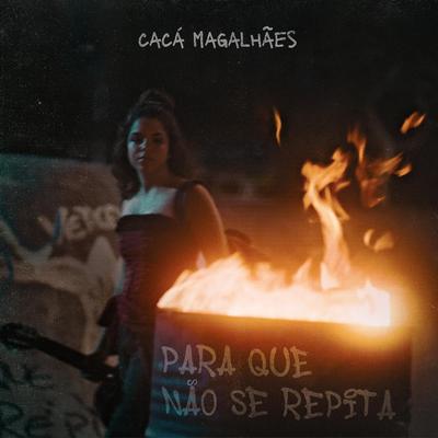 Para Que Não Se Repita By Cacá Magalhães's cover