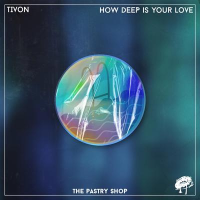How Deep Is Your Love By TIVON's cover