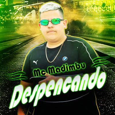 Despencando  By Dj Maicon Mpc, Mc Madimbu's cover