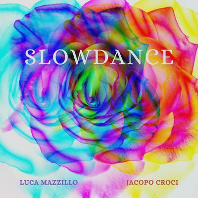 Slowdance By Luca Mazzillo, Jacopo Croci's cover