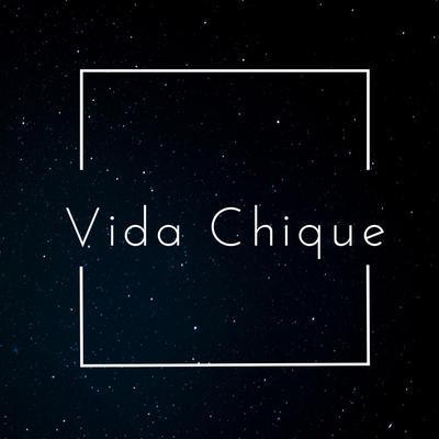 VIDA CHIQUE,VEIGH By Dj Doisp's cover