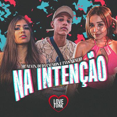 Na Intenção By MC Alvin, Duda Calmon, Tays Araujo's cover