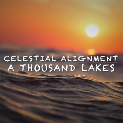 A Thousand Lakes By Celestial Alignment's cover