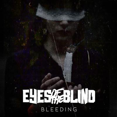 Bleeding By Eyes of the Blind's cover