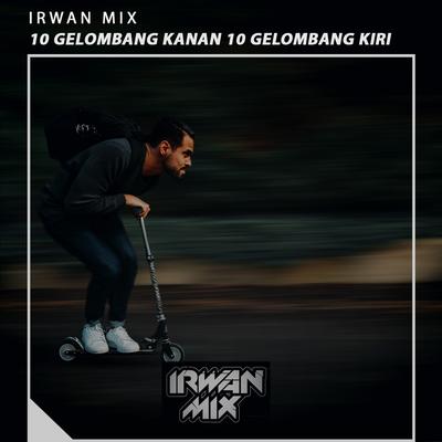 10 Gelombang Kanan 10 Gelombang Kiri By Irwan Mix's cover