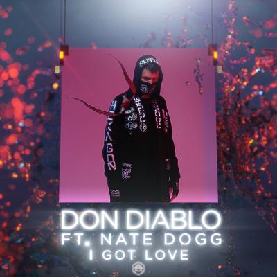 I Got Love (feat. Nate Dogg) By Don Diablo, Nate Dogg's cover