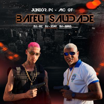 Bateu Saudade By Dj Stay, Mc GF, Mc Junior Pk, dj rc original, Dj Biro's cover