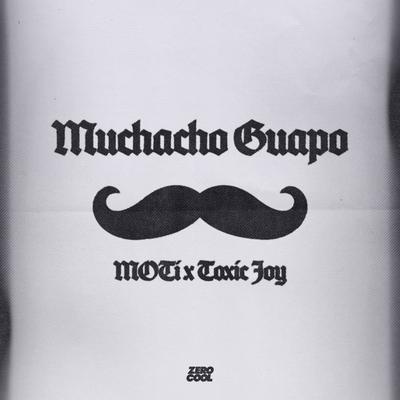 Muchacho Guapo By MOTi, Toxic Joy's cover