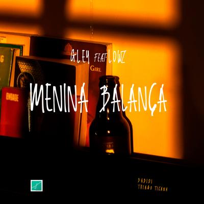 Menina Balança By Gley, lowz, Thiago Ticana, Babidi's cover