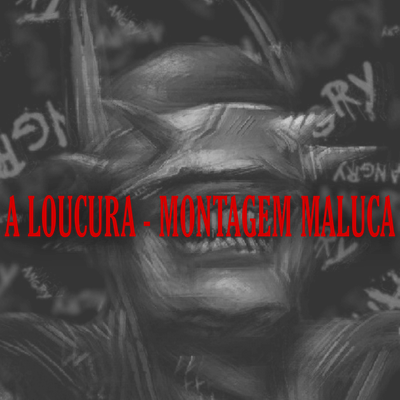 A Loucura - Montagem Maluca By DJ VTL's cover