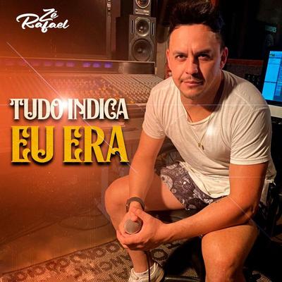 Tudo Indica / Eu Era's cover