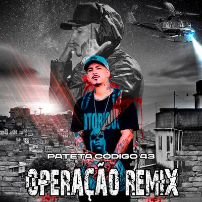 Operação (Remix) By patetacodigo43's cover