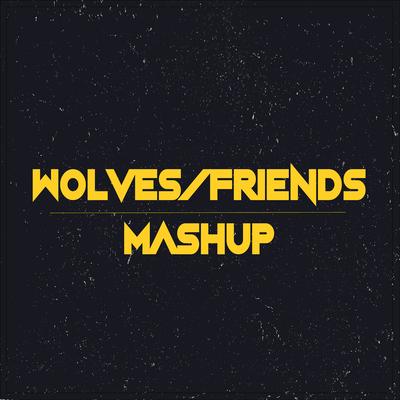Friends / Wolves (Jelena Mashup) By Cimorelli's cover