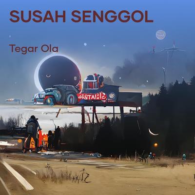 Susah Senggol By Tegar Ola's cover