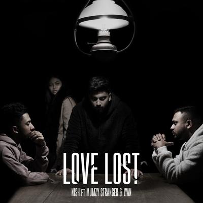 Love Lost (feat. Mumzy Stranger & Lyan) By Nish, Mumzy Stranger, Lyan's cover