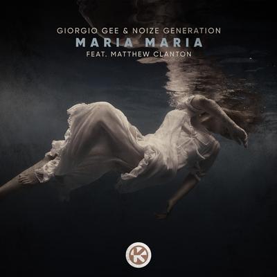 Maria Maria By Giorgio Gee, Noize Generation, Matthew Clanton's cover