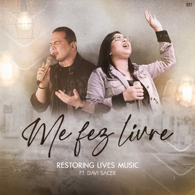 Me Fez Livre By Restoring Lives Music, Davi Sacer's cover