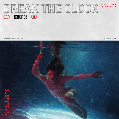 Break The Clock By Ichordz's cover