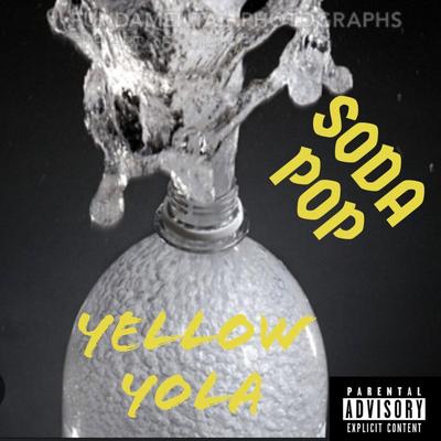 SODA POP By Yellow yola's cover