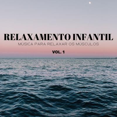 Relaxamento Infantil: Música Para Relaxar Os Músculos Vol. 1's cover