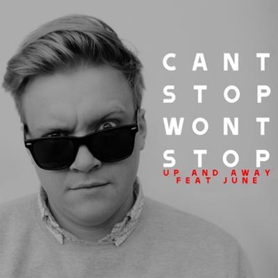 Up & Away By Can't Stop Won't Stop, June's cover