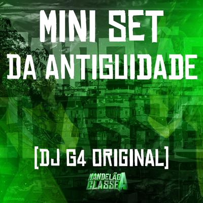 Mini Set da Antiguidade By DJ G4 ORIGINAL's cover