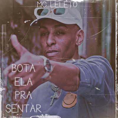 Bota Ela pra Sentar By Mc Leléto's cover