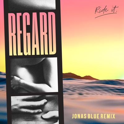 Ride It (Jonas Blue Remix) By Regard, Jonas Blue's cover