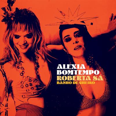 Banho de Cheiro (feat. Roberta Sá) By Alexia Bomtempo, Roberta Sá's cover