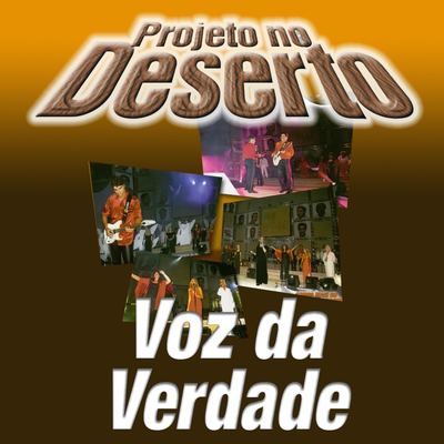 Projeto no deserto (Ao Vivo) By Voz da Verdade's cover