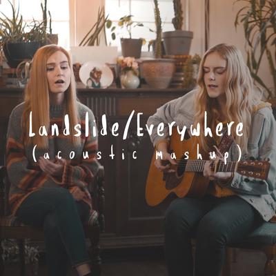Landslide / Everywhere (Acoustic Mashup)'s cover