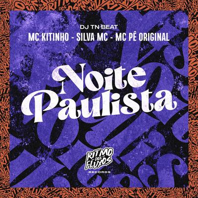 Noite Paulista By DJ TN Beat, Mc Kitinho, Silva Mc, MC Pê Original's cover