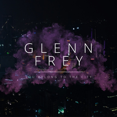 You Belong To The City (Live) By Glenn Frey's cover