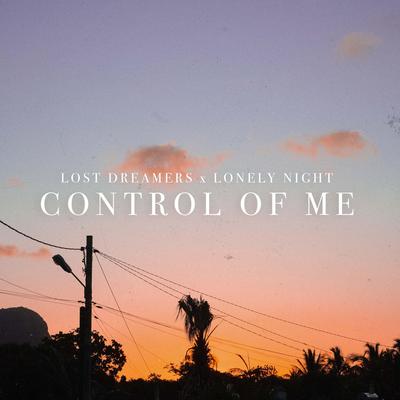 Control Of Me By Lonely Night, Lost Dreamers's cover