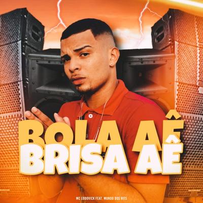 Bola Aê, Brisa Aê (feat. Mundo dos Hits) (feat. Mundo dos Hits)'s cover