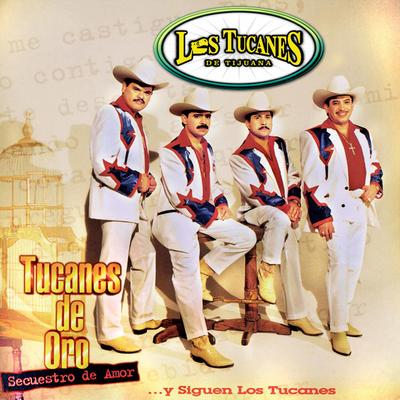 Secuestro De Amor By Los Tucanes De Tijuana's cover