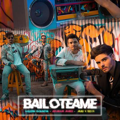 Bailoteame By Agustín Casanova, Mau y Ricky's cover