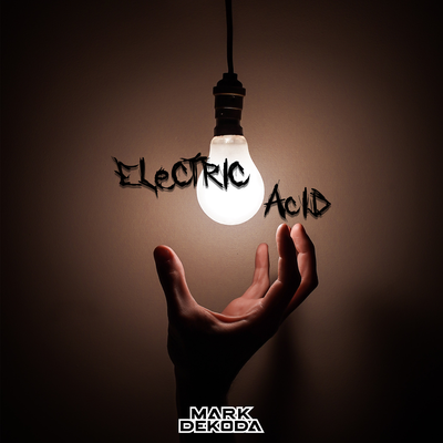 Electric Acid By Mark Dekoda's cover
