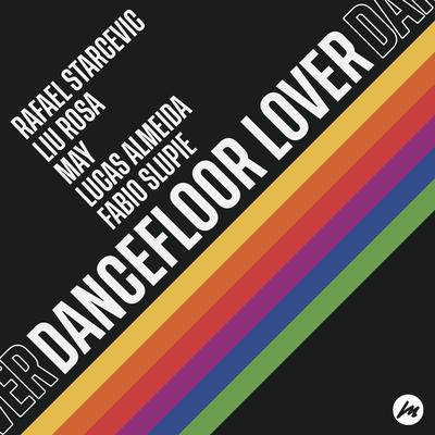 Dancefloor Lover By Lucas Almeida, May, Fabio Slupie's cover